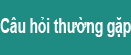 Câu hỏi thường gặp
